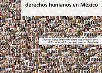 El Derecho a Defender los Derechos Humanos en México