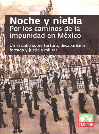Noche y Niebla | Por los Caminos de la Impunidad en México