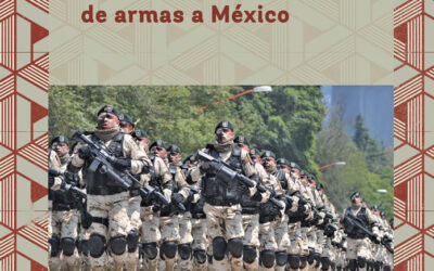 Graves violaciones de derechos humanos: El tráfico legal e ilegal de armas a México